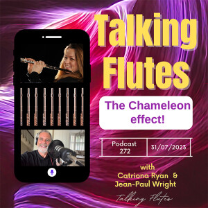 The Chameleon Effect for flute players! E:272 with Catriona Ryan & Jean-Paul Wright