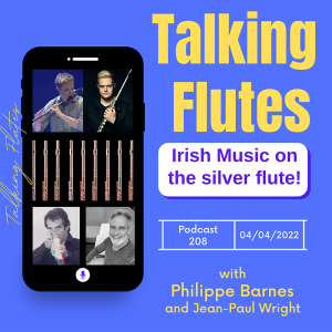 Irish Music on the silver flute - Podcast 208 with Philippe Barnes