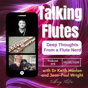 Deep Thoughts From A Flute Nerd!  Episode 298 Dr Keith Hanlon