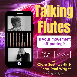 Is flute movement off-putting? E:266 with Clare Southworth & Jean-Paul Wright