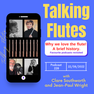 The flute and why we love it. A very brief history. E: 228 with Clare Southworth