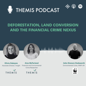 Themis and WWF - Deforestation, land conversion and the financial crime nexus