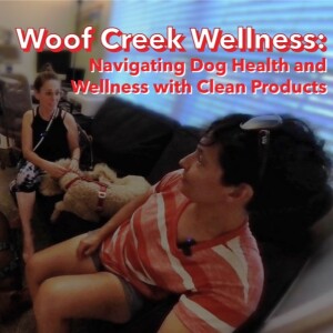 Woof Creek Wellness: Navigating Dog Health and Wellness with Clean Products