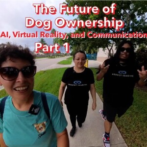 The Future of Dog Ownership: AI, Virtual Reality, and Communication