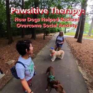 Pawsitive Therapy: How Dogs Helped Rachael Overcome Social Anxiety