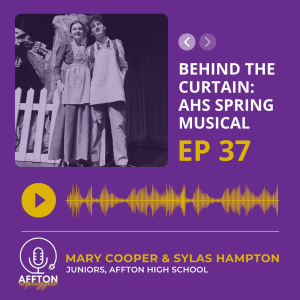 37. Behind the Curtain: AHS Spring Musical