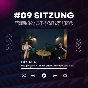 #09 - Sitzung mit Claudia  - Thema Abgrenzung und schlechtes Gewissen