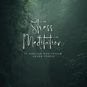 15 Meditation gegen Stress