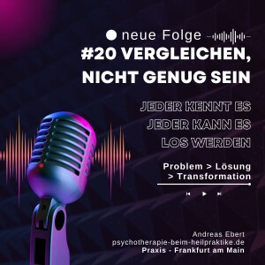 #20 - Vergleichen (nicht genug zu sein) psychische Gesundheit & psychische Intelligenz - Podcast von Andreas Ebert