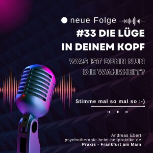 #33 - Die Lüge in Deinem Kopf - Psychische Gesundheit & psychische Intelligenz - Podcast von Andreas Ebert