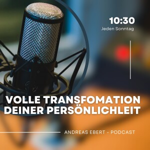 #65 - Transformation Deiner Persönlichkeit in 7 Schritten