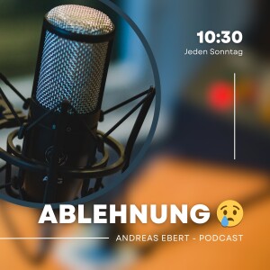 #42- Wie geht man mit Ablehnung neu und besser umgehen kann