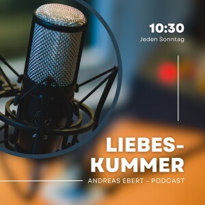 #40 - Liebeskummer und wie Du mit ihm besser umgehen kannst?