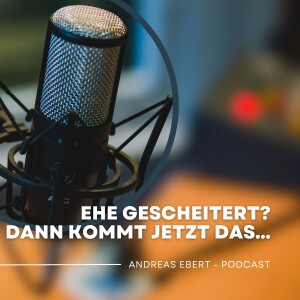 #80 - Wenn die Ehe gescheitert ist, dann kommt das....