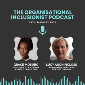 The Organisational Inclusionist...with Lucy Auchincloss