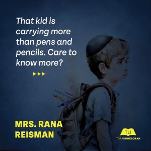 Mrs. Rana Reisman | That kid is carrying more than pens and pencils. Care to know more?