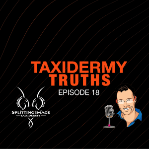 Taxidermy Truths | Episode 18 | The S Factors of Hunting