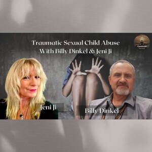 Traumatic Sexual Child Abuse interview with Billy Dinkel & Jeni Ji Cousins