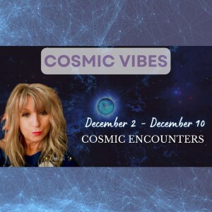 December 2 to December 10 - Cosmic Encounters