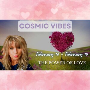 February 10 to February 17 - The Power Of Love