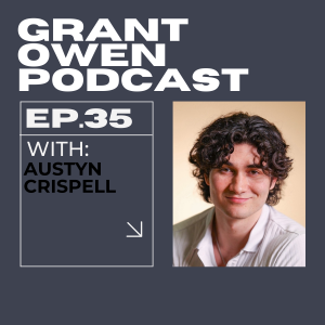 Unethical Ways to Make Money with Austyn Crispell | Grant Owen Podcast | Ep. 35