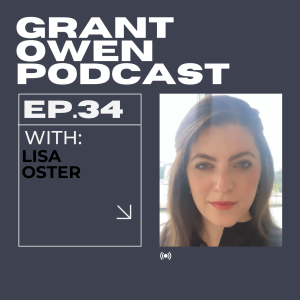 How to more effectively scale your business with Lisa Oster | Grant Owen Podcast | Ep. 34