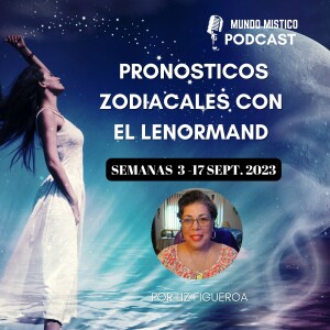 Pronostico Zodiacales con el Lenormand: Para las Semanas del 3 al 17 Septiembre 2023