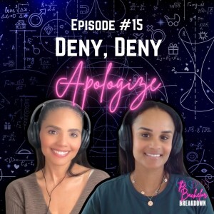 E15 | Deny, Deny, Apologize