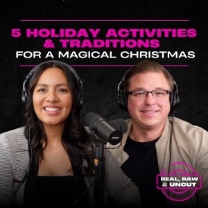 RealRaw&Uncut 20: 5 Holiday Activities & Traditions for a Magical Christmas