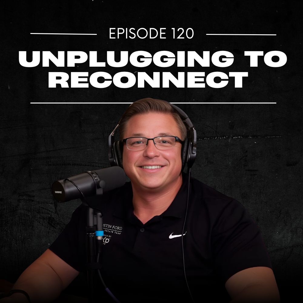 E120 | Unplugging to Reconnect: Finding Your True Self