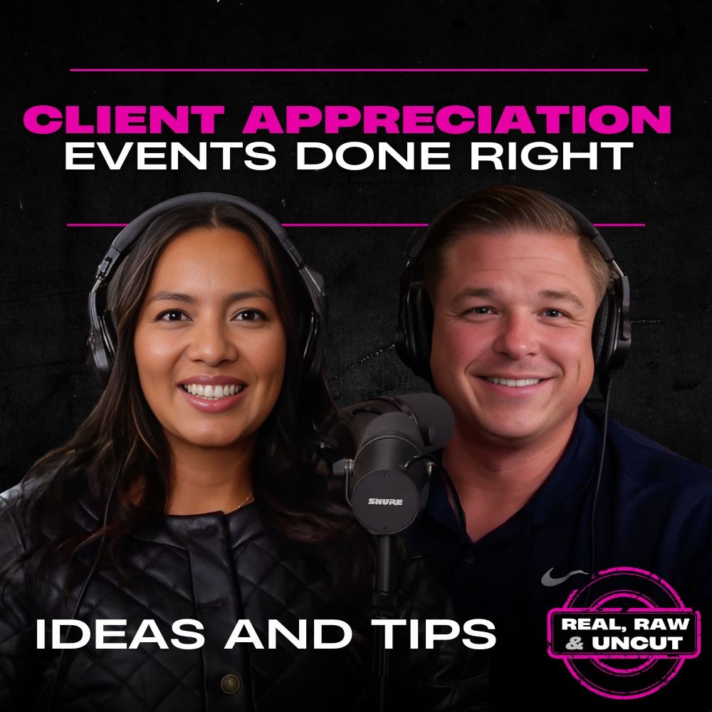 RealRaw&Uncut 16: Client Appreciation Events Done Right: Ideas and Tips