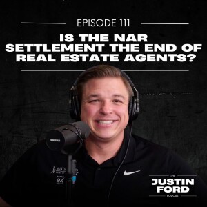 E111 | Is the NAR Settlement the End of Real Estate Agents?