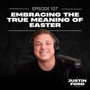 E107 | Embracing the True Meaning of Easter