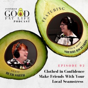 92: Clothed in Confidence - Make friends with your local seamstress