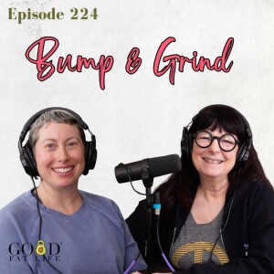 224: Bump & Grind