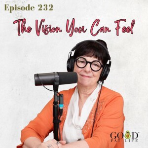 232: The Vision You Can Feel