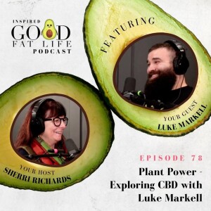 078: Plant Power - Exploring CBD w/Luke Markell