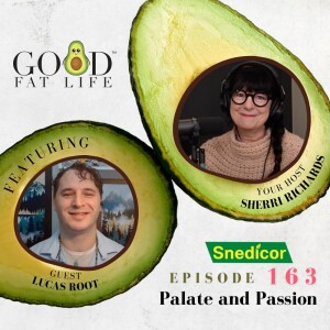 163: Palate and Passion w/ Lucas Root
