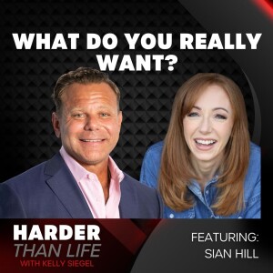 37: What Do You Really Want? w/ Sian Hill