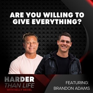 41: Are You Willing to Give Everything? w/ Brandon Adams