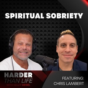 43: Spiritual Sobriety w/ Chris Lambert