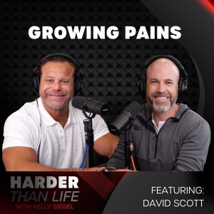 45: Growing Pains w/ David Scott