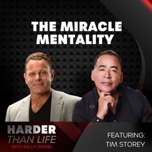 48: The Miracle Mentality w/ Tim Storey