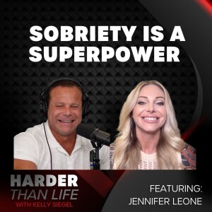 55: Sobriety is a Superpower w/ Jennifer Leone