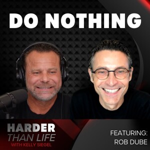 61: Do Nothing w/ Rob Dube