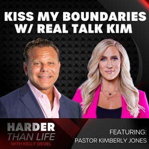 54: Kiss My Boundaries w/ Real Talk Kim