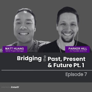 07: Bridging the Past, Present, and Future Pt. 1