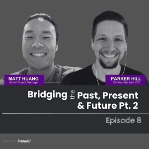08: Bridging the Past, Present, and Future Pt. 2