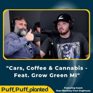 8 - Cars, Coffee & Cannabis - Feat. Grow Green MI