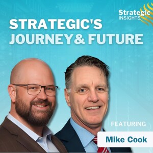 28: Strategic's Journey and Future with Mike Cook
